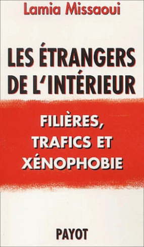 Les étrangers de l'intérieur. Filières, trafics et xénophobie