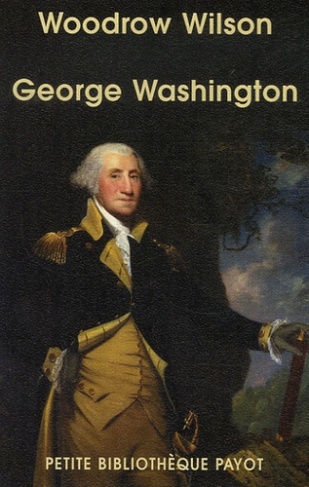 George Washington. Fondateur des Etats-Unis (1732-1799)