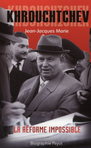 Khrouchtchev. La réforme impossible