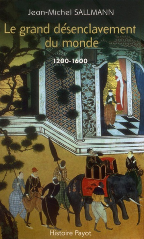Le grand désenclavement du monde. 1200-1600