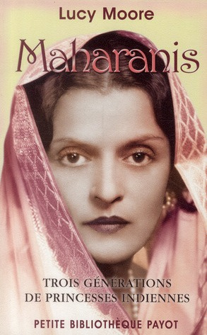 Maharanis. Trois générations de princesses indiennes