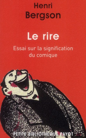 Le rire. Essai sur la signification du comique suivi de Rire