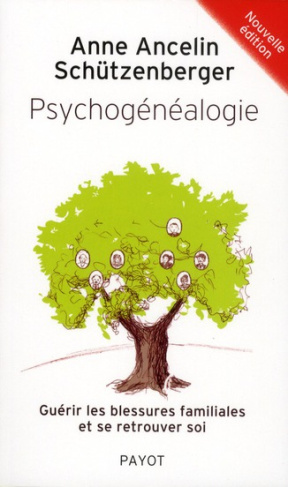 Psychogénéalogie. Guérir les blessures familiales et se retrouver soi, Edition revue et augmentée