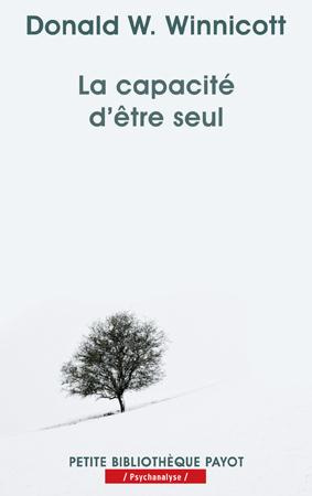 La capacite d etre seul (ancienne edition)