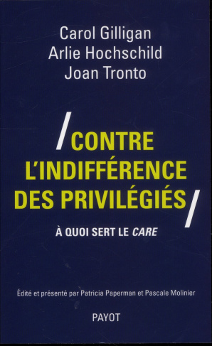 Contre l'indifférence des privilégiés. A quoi sert le care