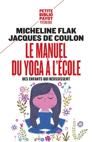 Le manuel du yoga à l'école. Des enfants qui réussissent
