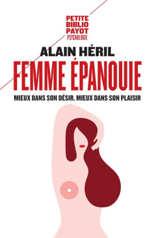 Femme épanouie. Mieux dans son désir, mieux dans son plaisir
