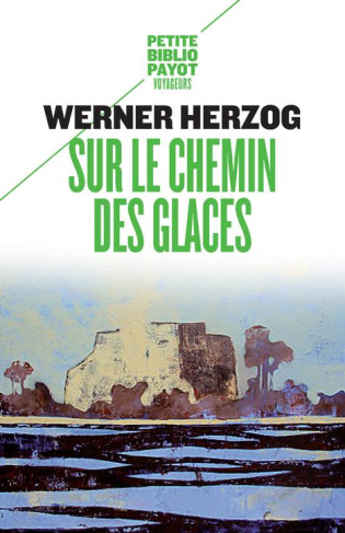 Sur le chemin des glaces. Munich-Paris du 23-11 au 14-12-1974