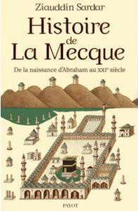 Histoire de La Mecque. De la naissance d'Abraham au XXIe siècle