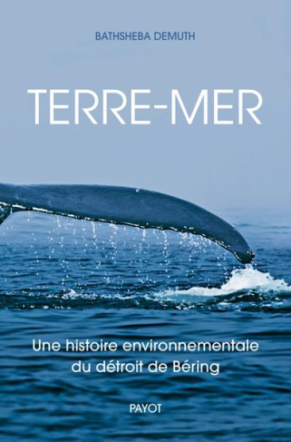 Terre-mer. Une histoire environnementale du détroit de Beiring