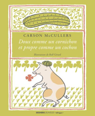 Doux comme un cornichon et propre comme un cochon. Edition bilingue français-anglais