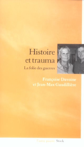 Histoire et trauma. La folie des guerres