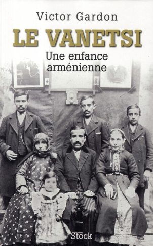 Le Vanetsi. Une enfance arménienne