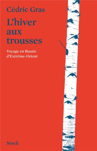 L'hiver aux trousses. Voyage en Russie d'Extrême-Orient