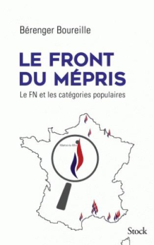 Le Front du mépris. Le FN et les catégories populaires