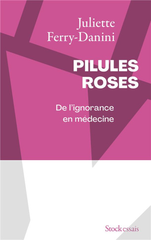 Pilules roses. De l'ignorance en médecine
