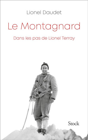 Le montagnard. Dans les pas de Lionel Terray