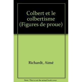 COLBERT. Et le colbertisme