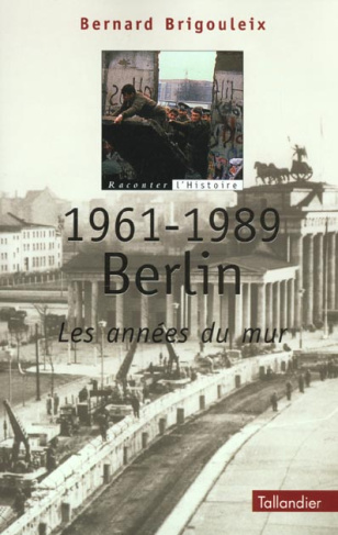 1961-1989 Berlin. Les années du mur