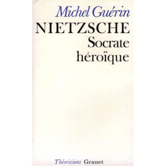 Nietzsche. Socrate héroïque