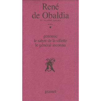 Théâtre / René de Obaldia Tome 1 : Genousie ; Le satyre de La Villette ; Le général inconnu