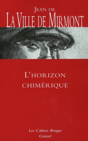 L'horizon chimérique. Suivi de Les dimanches de Jean Dézert et Contes