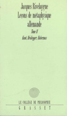 Leçons de métaphysique allemande. Tome 2, Kant, Heidegger, Habermas