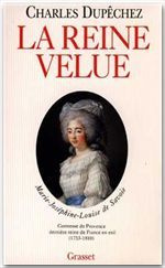 La reine velue. Marie-Joséphine-Louise de Savoie, 1753-1810, dernière reine de France
