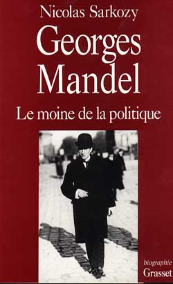 GEORGES MANDEL, LE MOINE DE LA POLITIQUE