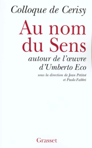 Au nom du Sens. Autour de l'oeuvre d'Umberto Eco