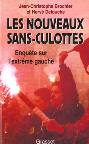 LES NOUVEAUX SANS-CULOTTES. Enquête sur l'extrême gauche