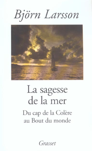 La sagesse de la mer. Du cap de la Colère au Bout du monde