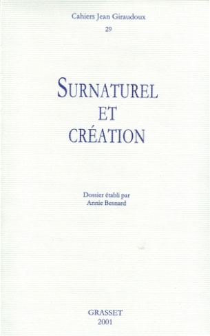 Cahiers Jean Giraudoux N° 29/2001 : Surnaturel et création