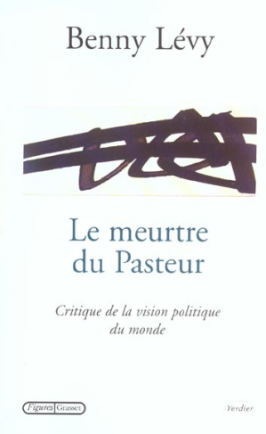 Le meurtre du Pasteur. Critique de la vision politique du monde