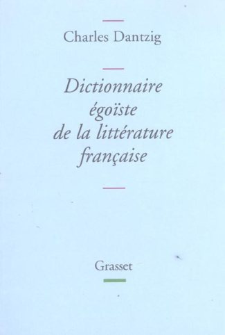 Dictionnaire égoïste de la littérature française