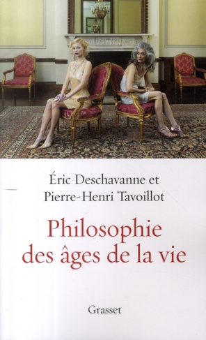 Philosophie des âges de la vie. Pourquoi grandir ? Pourquoi vieillir ?