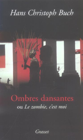 Ombres dansantes. Ou Le Zombie, c'est moi