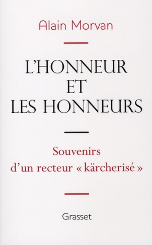 L'honneur et les honneurs : souvenirs d'un recteur "kärcherisé"