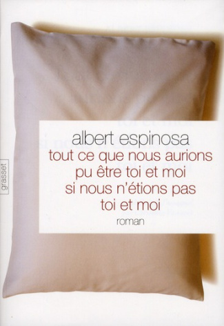 Tout ce que nous aurions pu être, toi et moi, si nous n'avions pas été toi et moi