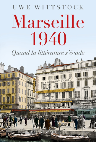 Marseille 1940. Quand la littérature s'évade