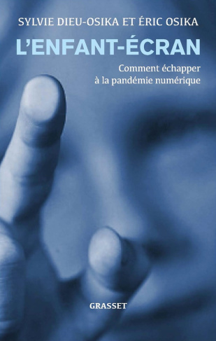 L'enfant-écran. Comment échapper à la pandémie numérique