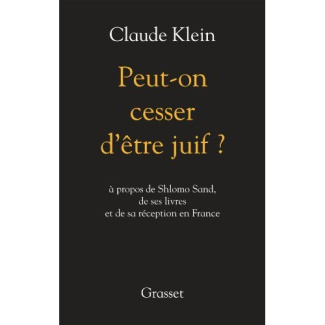 Peut-on cesser d'être juif ? A propos de Shlomo Sand, de ses livres et de l'usage qui en est fait