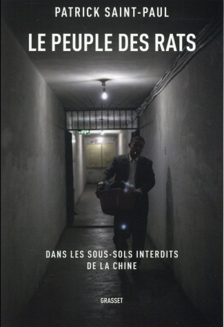 Le peuple des rats. Dans les sous-sols interdits de la Chine