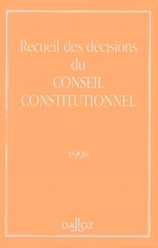 RECUEIL DES DECISIONS DU CONSEIL CONSTITUTIONNEL. Edition 1998