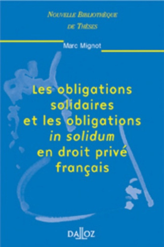 Les obligations solidaires et les obligations in solidum en droit privé français