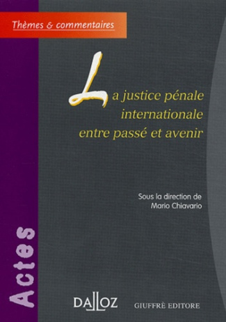 La justice pénale internationale entre passé et avenir