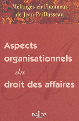 Aspects organisationels du droit des affaires. Mélanges en l'honneur de Jean Paillusseau, Edition 20