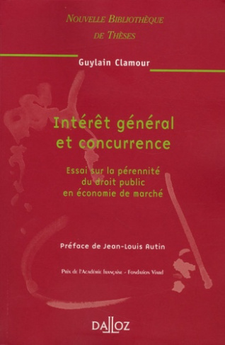 Intérêt général et concurrence. Essai sur la pérennité du droit public en économie de marché, Editio