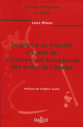 Le droit à un tribunal au sens de la Convention européenne des droits de l'Homme. Edition 2006