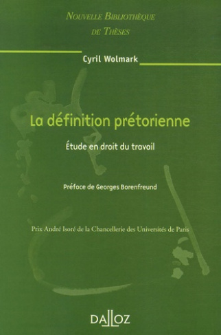 La définition prétorienne. Etude en droit du travail, Edition 2007